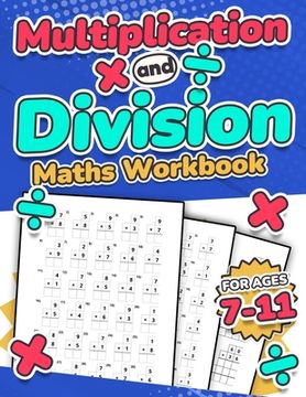 portada Multiplication and Division Maths Workbook Kids Ages 7-11 Times and Multiply 100 Timed Maths Test Drills Grade 2, 3, 4, 5, and 6 Year 2, 3, 4, 5, 6 KS (en Inglés)