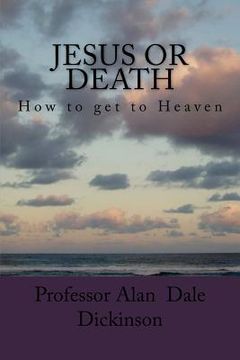 portada Jesus or Death: How to get to Heaven (en Inglés)