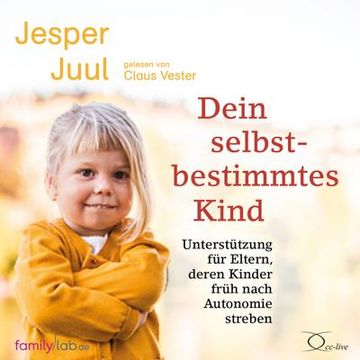 portada Dein Selbstbestimmtes Kind: Unterstützung für Eltern, Deren Kinder Früh Nach Autonomie Streben (in German)
