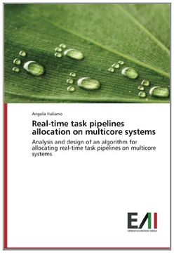 portada Real-time task pipelines allocation on multicore systems: Analysis and design of an algorithm for allocating real-time task pipelines on multicore systems