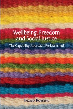 portada Wellbeing, Freedom and Social Justice: The Capability Approach Re-Examined (en Inglés)