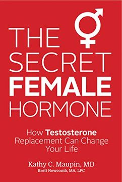 portada The Secret Female Hormone: How Testosterone Replacement can Change Your Life (en Inglés)
