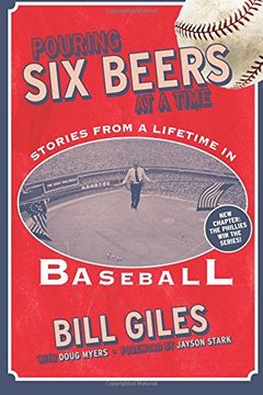 portada Pouring six Beers at a Time,And Other Stories From a Lifetime in Baseball (in English)
