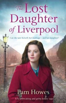 portada The Lost Daughter of Liverpool: A Heartbreaking and Gritty Family Saga: 1 (The Mersey Trilogy) 