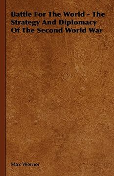 portada battle for the world - the strategy and diplomacy of the second world war