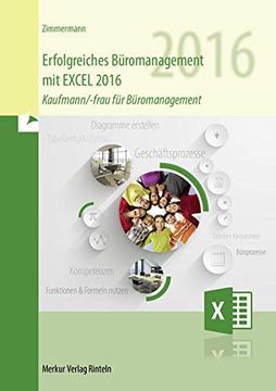 portada Erfolgreiches Büromanagement mit Excel 2016: Kaufmann/-Frau für Büromanagement (en Alemán)