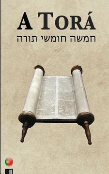 portada A Torá (os cinco primeiros livros da Biblia hebraica) (in Portuguese)
