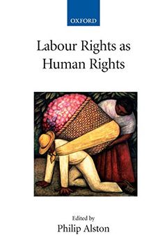 portada Labour Rights as Human Rights (Collected Courses of the Academy of European Law) (en Inglés)
