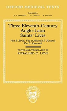 portada Three Eleventh-Century Anglo-Latin Saints' Lives: Vita s. Birini, Vita et Miracula s. Kenelmi and Vita s. Rumwoldi (Oxford Medieval Texts) (en Inglés)