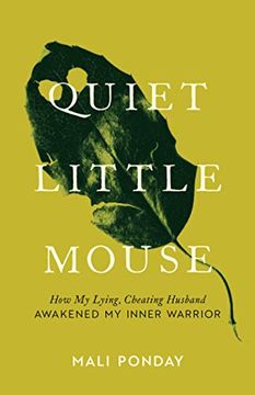 portada Quiet Little Mouse: How my Lying, Cheating Husband Awakened my Inner Warrior 