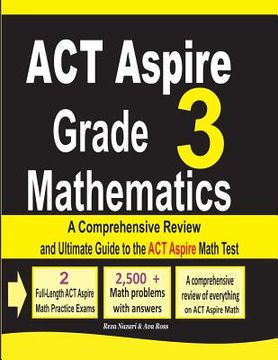 portada ACT Aspire Grade 3 Mathematics: A Comprehensive Review and Ultimate Guide to the ACT Aspire Math Test