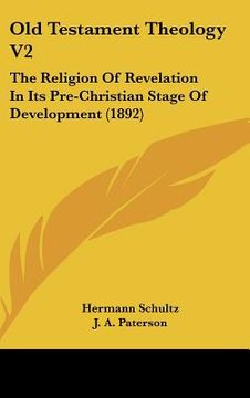 portada old testament theology v2: the religion of revelation in its pre-christian stage of development (1892) (in English)