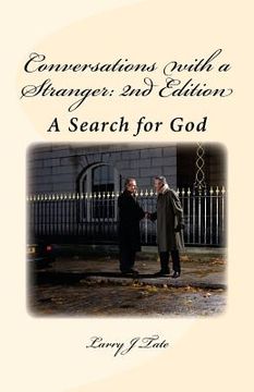 portada Conversations with a Stranger: 2nd Edition: A Search for God (en Inglés)