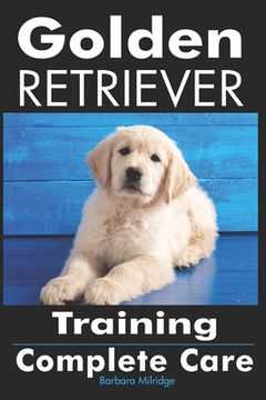portada Golden Retriever Training: Complete Care (en Inglés)