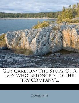 portada guy carlton: the story of a boy who belonged to the "try company..". (en Inglés)