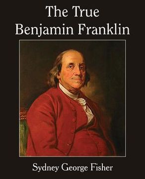 portada The True Benjamin Franklin