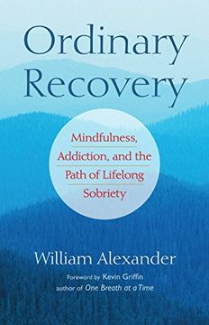 portada Ordinary Recovery: Mindfulness, Addiction, and the Path of Lifelong Sobriety (en Inglés)