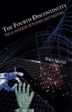 portada The Fourth Discontinuity: The Co-Evolution of Humans and Machines (en Inglés)