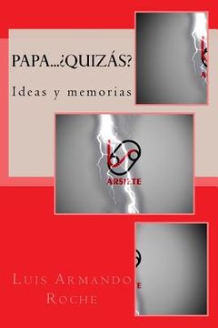 portada Papa... Quizas Ideas y memorias: Ideas y memorias. (in Spanish)