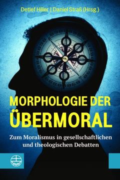 portada Morphologie Der Ubermoral: Zum Moralismus in Gesellschaftlichen Und Theologischen Debatten (in German)