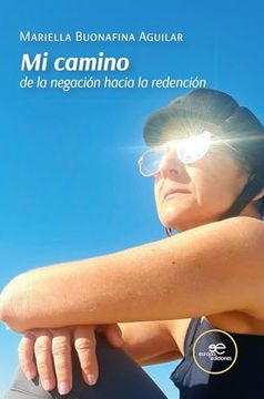 portada Mi Camino de la Negacion Hacia la Redencion (in Spanish)