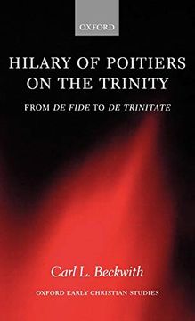 portada Hilary of Poitiers on the Trinity: From "de Fide" to "de Trinitate" (Oxford Early Christian Studies) (en Inglés)