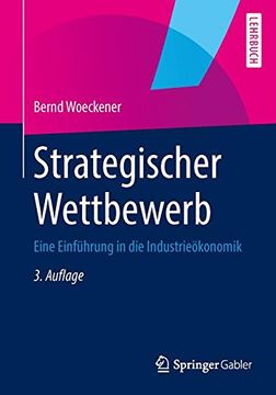 portada Strategischer Wettbewerb: Eine Einführung in die Industrieökonomik (Springer-Lehrbuch) (German Edition)