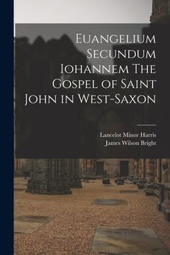 portada Euangelium Secundum Iohannem The Gospel of Saint John in West-Saxon (en Inglés)