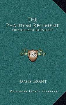 portada the phantom regiment: or stories of ours (1879) (en Inglés)