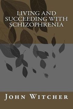 portada Living and Succeeding with Schizophrenia (en Inglés)
