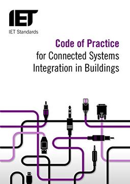portada Code of Practice for Connected Systems Integration in Buildings (Iet Standards) (en Inglés)