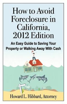 portada how to avoid foreclosure in california, 2012 edition (en Inglés)