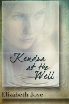 portada Kendra at the Well (en Inglés)