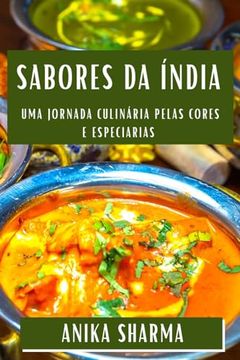 portada Sabores da Índia: Uma Jornada Culinária Pelas Cores e Especiarias (in Portuguese)