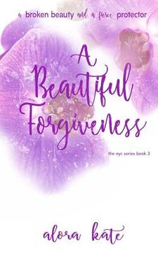 portada A Beautiful Forgiveness (en Inglés)