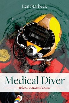 portada Medical Diver: What is a Medical Diver? (in English)