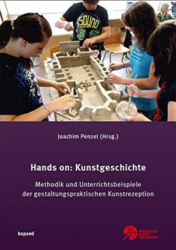 portada Hands on: Kunstgeschichte: Methodik und Unterrichtsbeispiele der Gestaltungspraktischen Kunstrezeption