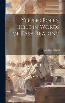 portada Young Folks' Bible in Words of Easy Reading ... (en Inglés)