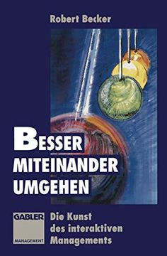 portada Besser Miteinander Umgehen: Die Kunst des Interaktiven Managements (in German)