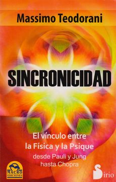 portada Sincronicidad: El Vinculo Entre la Fisica y la Psique Desde Pauli y Jung Hasta Chopra = Synchronicity