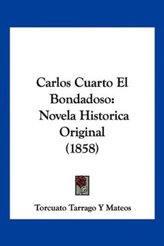 portada Carlos Cuarto el Bondadoso: Novela Historica Original (1858)