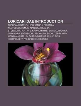 portada loricariidae introduction: pseudancistrus, hisonotus, loricaria, neoplecostomus, apistoloricaria, sturisomatichthys, kronichthys