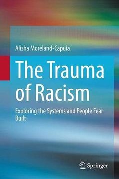 portada The Trauma of Racism: Exploring the Systems and People Fear Built 