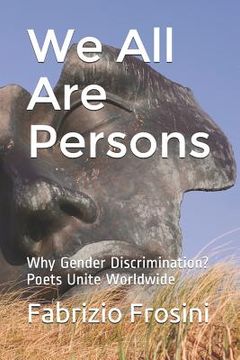 portada We All Are Persons: Why Gender Discrimination? - Poets Unite Worldwide (en Inglés)