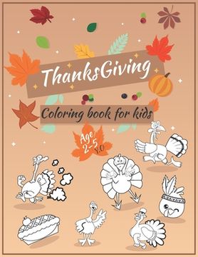 portada Thanksgiving Coloring Book For Kids Ages 2-5: A Big Happy Thanksgiving Coloring book for kids - collection of Fun and Easy Thanksgiving Holiday Colori (en Inglés)