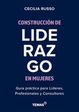 portada Construcción de Liderazgo en Mujeres - Guía Práctica Para Líderes, Profesionales y Consultores