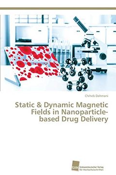 portada Static & Dynamic Magnetic Fields in Nanoparticle-based Drug Delivery
