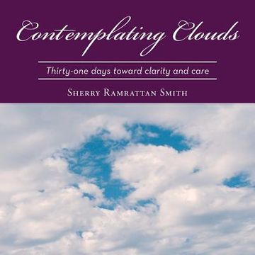 portada Contemplating Clouds: Thirty-One Days Toward Clarity and Care (en Inglés)
