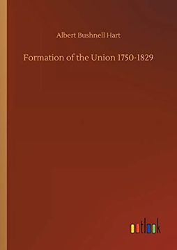 portada Formation of the Union 1750-1829 (en Inglés)