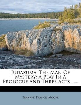 portada judazuma, the man of mystery: a play in a prologue and three acts ......
